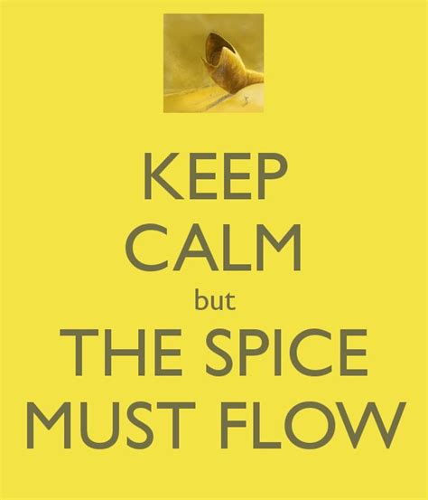 00:57:33 the spice must flow. 17 Best images about Keep Calm on Pinterest | Fireflies, Aliens and Keep calm posters