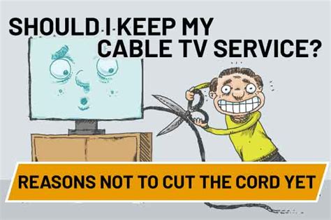 Should I Keep My Cable Tv Service Reasons Not To Cut The Cord Yet
