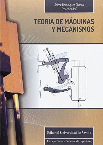 Teoría De Máquinas Y Mecanismos Domínguez Abascal Jaime