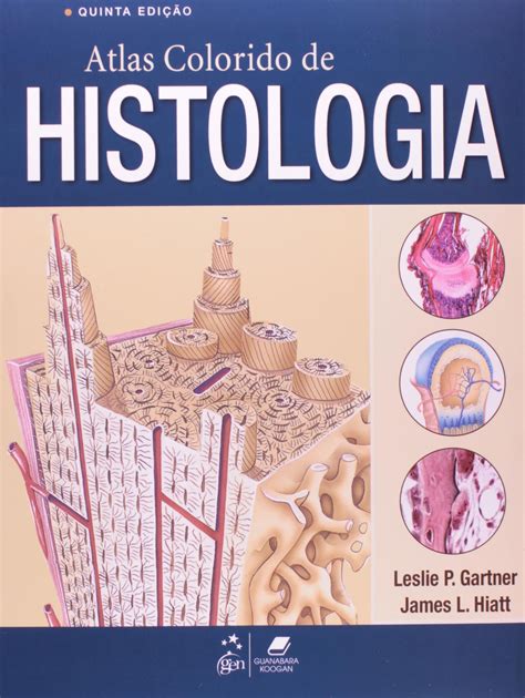 Atlas Colorido De Histologia Pdf Leslie P Gartner James L Hiatt