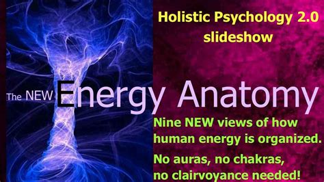 New Energy Anatomy Intro Slideshow Holistic Psychology 20 Youtube