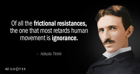 Nikola Tesla Quote Of All The Frictional Resistances The One That