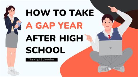 How To Take A Gap Year After High School Thehighschooler