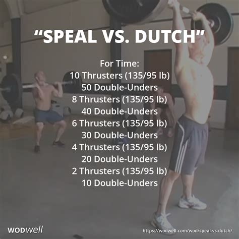 Speal Vs Dutch Wod For Time 10 Thrusters 13595 Lb 50 Double Unders 8 Thrusters 135