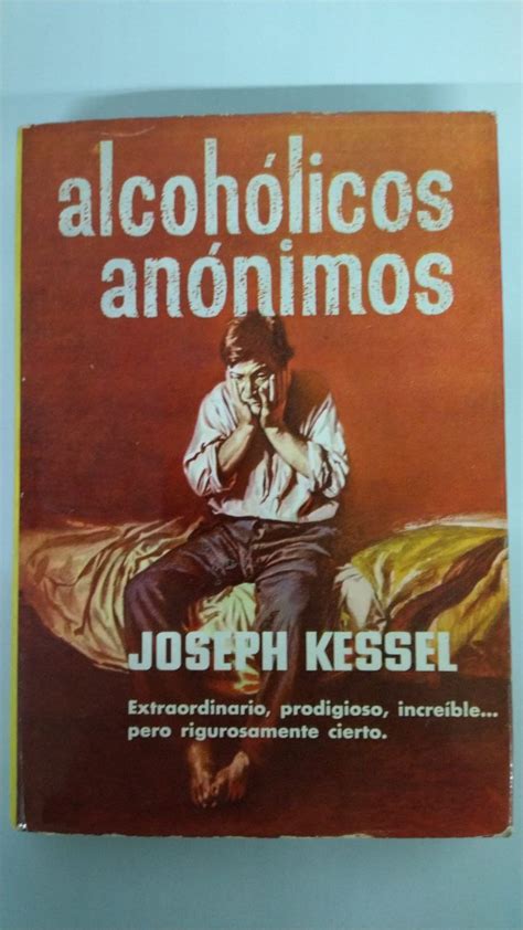 Alcohólicos Anónimos By Kessel Joseph Muy Bien Tapa Dura 1961