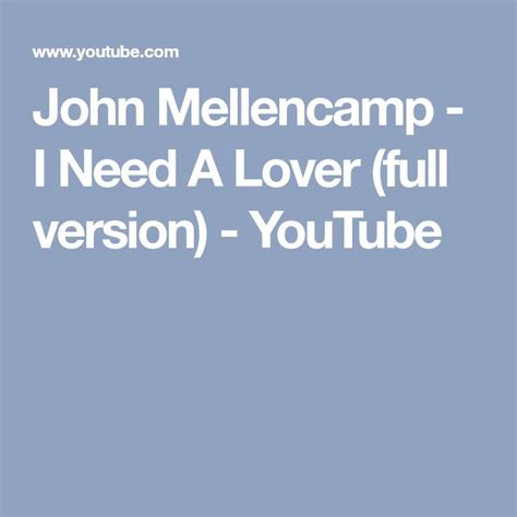 John Mellencamp I Need A Lover Full Version Youtube Nights Lyrics Lyrics John Mellencamp