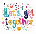 50+ Let's Get Together Stock Illustrations, Royalty-Free Vector ...