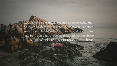 Judah Smith Quote “gods Love Is So Extravagant And So Inexplicable