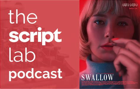 The Script Lab Podcast Swallow Writerdirector Carlo Mirabella Davis The Script Lab