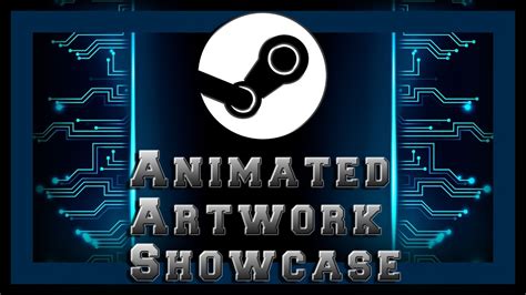 How To Make An Animated Steam Artwork Showcase Tutorial Youtube