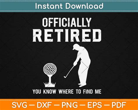 Officially Retired T Golf Dad Golfing Retirement Golfer Svg Png Dxf