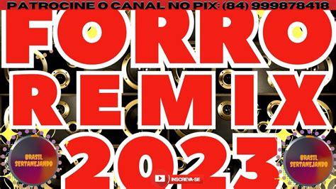 ForrÓ Remix 2023 As Mais Tocadas 2023 Forronejoepiseirodahora1986