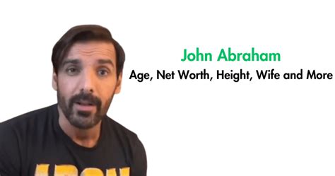 John Abraham Age Net Worth Height Wife And More Daily News Gallery