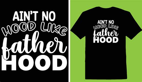Aint No Hood Like Fatherhood Svg Png T Shirt 20301443 Vector Art At Vecteezy