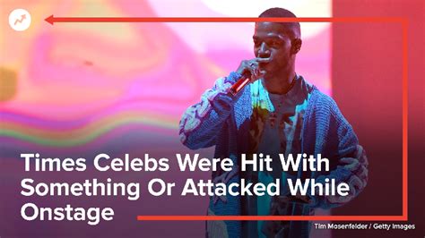 Times Celebs Were Hit With Something Or Attacked While Onstage