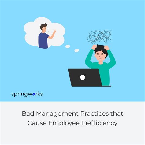 Bad Management Practices That Cause Employee Inefficiency Springworks