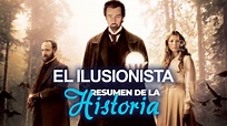 Resumen de El Ilusionista - Resumen de La Historia