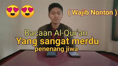 Bacaan Al Quran Paling Merdu Penenang Jiwa Youtube