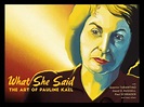 Film Review: WHAT SHE SAID: THE ART OF PAULINE KAEL (directed by Rob ...