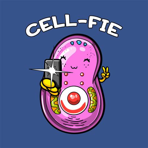 Selfie Cell Fie Funny Biology Science Pun Selfie Biology Science T