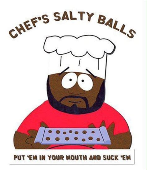 Chefs Salty Balls • South Park South Park Salty Ball