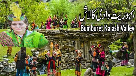 kalash valley bumburet chitral kalasha valleys beautiful valley in pakistan youtube