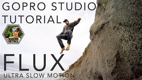 Gopro Studio Tutorial Ultra Slow Motion With Flux Youtube