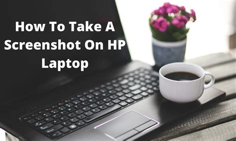 How To Take A Screenshot On HP Laptop Top Best Reviewer