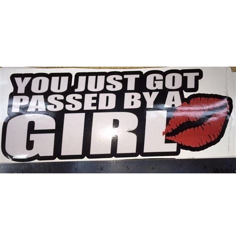 You Just Got Passed By A Girl Sticker Funny Jdm Race Car Truck Etsy