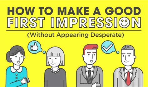 How To Make A Good First Impression Without Appearing Desperate [infographic]