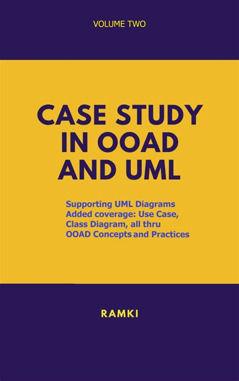 Case Study In Uml And Ooad Volume 2 By Ramki Goodreads