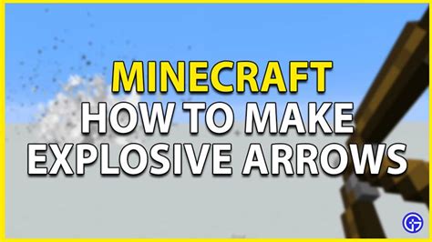 Minecraft How To Make Explosive Arrows Gamer Tweak