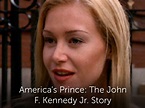 America's Prince: The John F. Kennedy Jr. Story (2003) - Eric ...