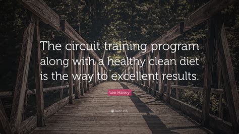 Lee Haney Quote The Circuit Training Program Along With A Healthy