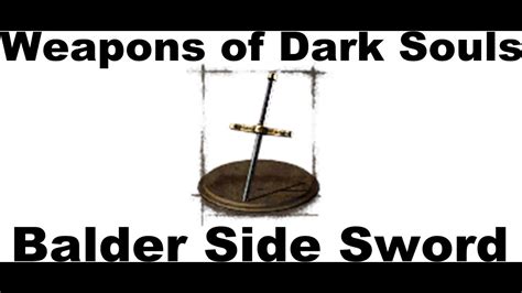 Weapons Of Dark Souls Balder Side Sword Youtube