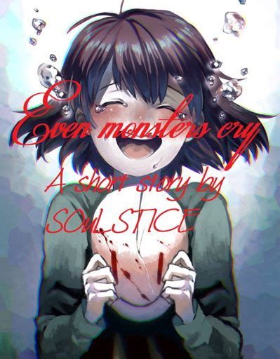 Even Monsters Cry Undertale Amino