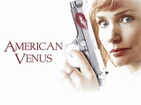 American Venus (2007) - Rotten Tomatoes