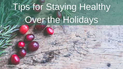 Tips For Staying Healthy Over The Holidays Curtis Health
