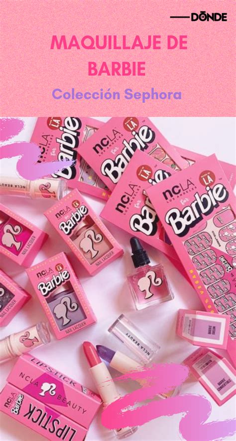 Conoce La Colección De Maquillaje De Barbie En Sephora Dónde Ir Tu