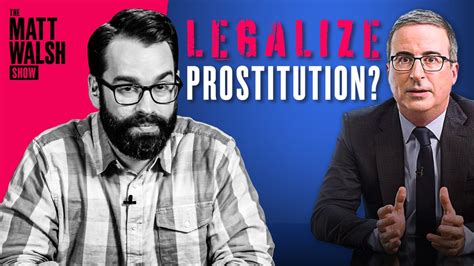 What John Oliver Wants To Legalize Prostitution John Oliver Recently