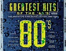 Greatest Hits Of The 80's - The Definitive Singles Collection 1980-1989 ...