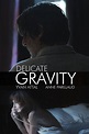 Delicate Gravity Pictures - Rotten Tomatoes