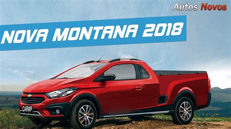 Nova Montana 2018 Novo Visual Autos Novos Youtube