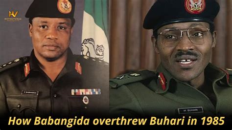 How Ibrahim Babangida Overthrew Muhammadu Buhari In 1985 Youtube