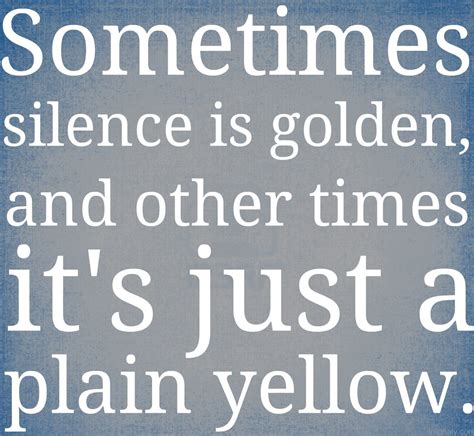 Quotes About Silence Is Golden 48 Quotes