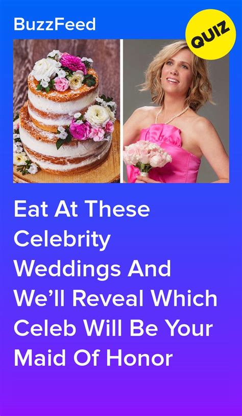 Eat At These Celebrity Weddings And Well Reveal Which Celeb Will Be Your Maid Of Honor