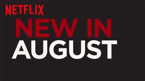 New To Netflix Australia August Netflix YouTube