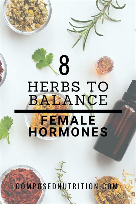 8 Herbs To Balance Female Hormones — Composed Nutrition Hormone Pcos