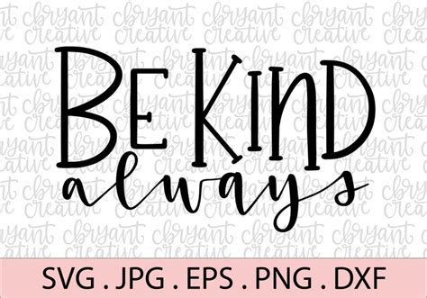 Be Kind Always Svg Zip File Containing Svg  Png Dxf Etsy