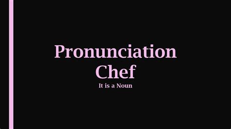 Chef Pronunciation Youtube